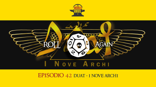 Roll Again Episodio 42: Duàt - I Nove Archi 🇮🇹